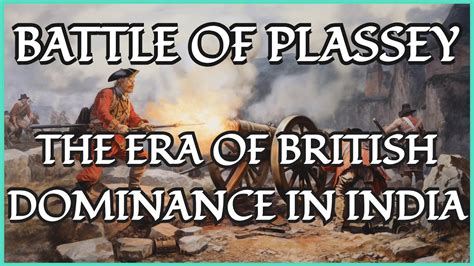 La Batalla de Plassey: Un giro crucial en la historia de la India Británica y el surgimiento del poderío británico